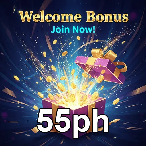 55ph welcome bonus gift 5